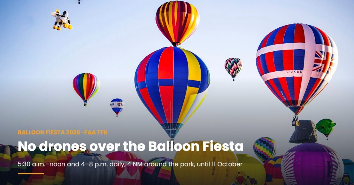 Can You Fly a Drone at the Albuquerque Balloon Fiesta 2026? The No-Drone Zone, Hour by Hour