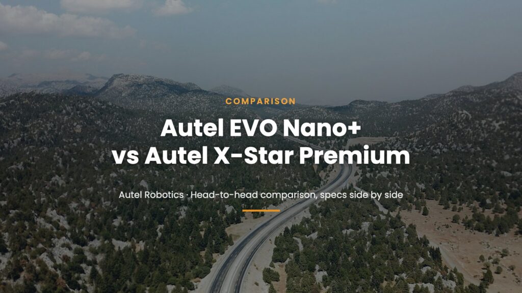 Autel EVO Nano+ vs Autel X-Star Premium