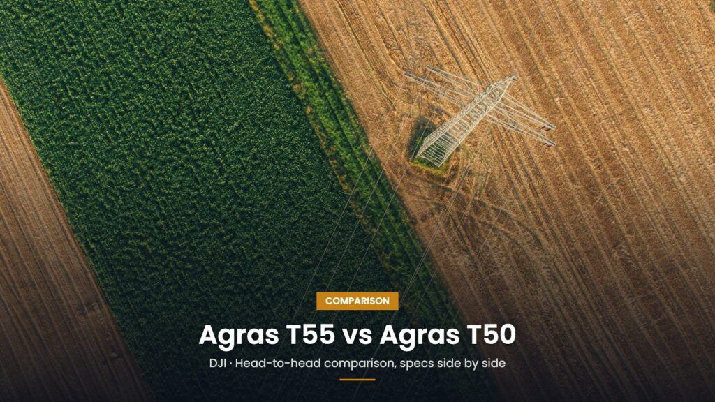 DJI Agras T55 vs DJI Agras T50