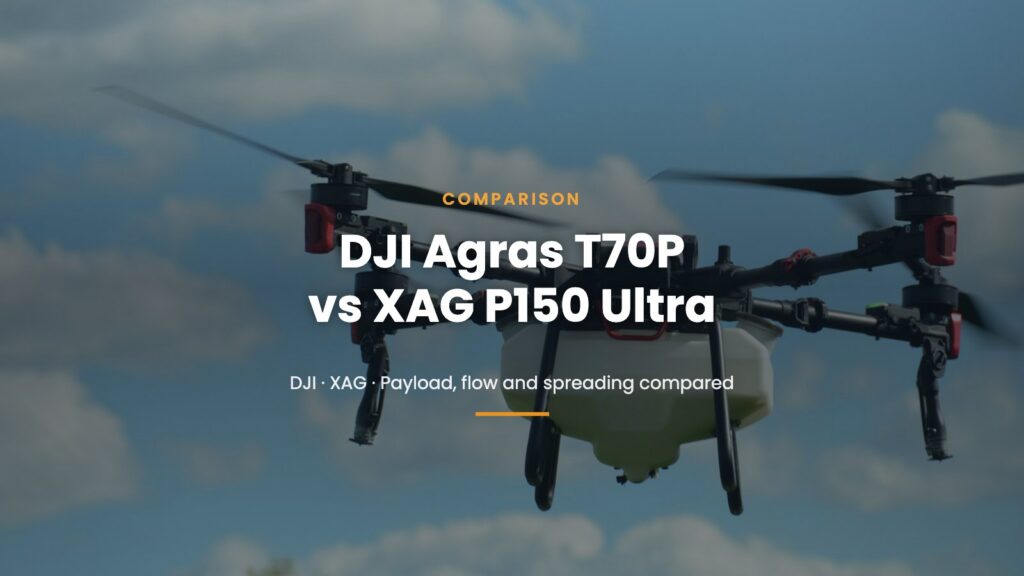 DJI Agras T70P vs XAG P150 Ultra