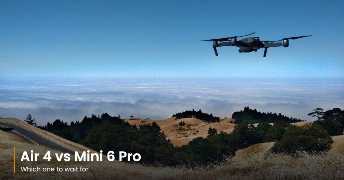 DJI Air 4 vs Mini 6 Pro: Which Upcoming DJI Drone Should You Wait For?