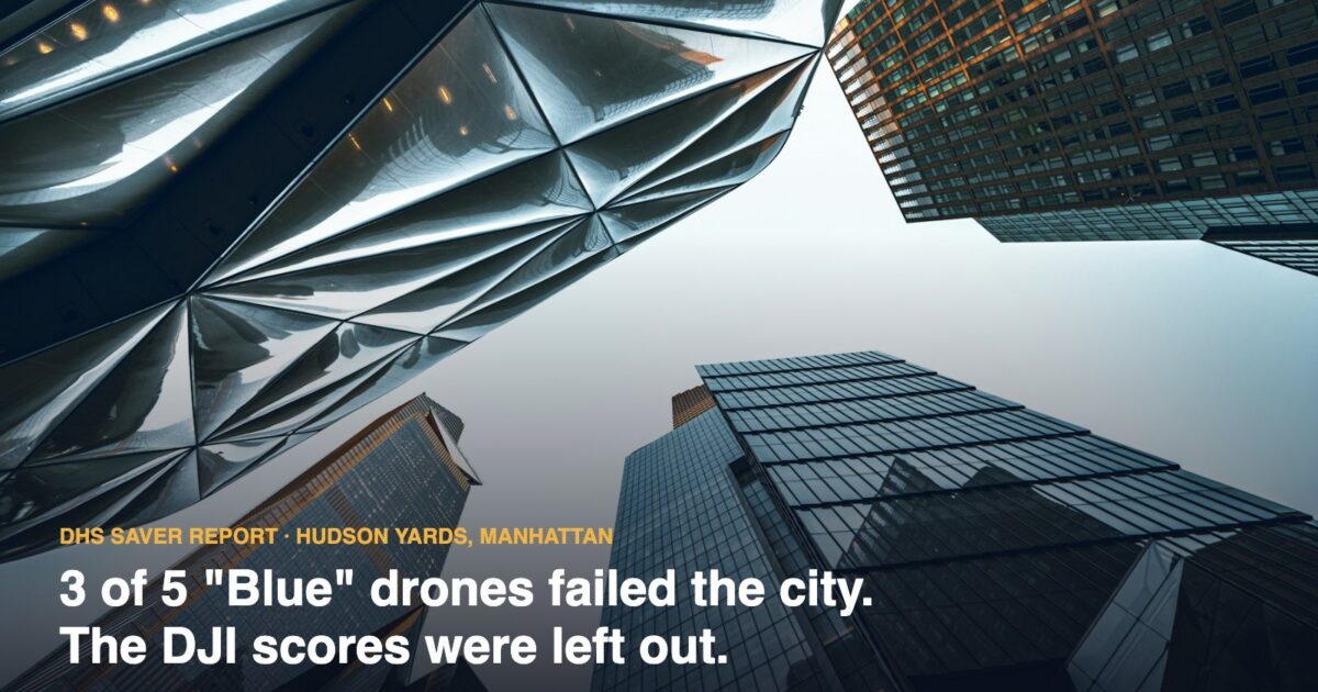 DHS Flew “Blue” Drones Against DJI in Manhattan. Three Could Not Hold Position, and the DJI Scores Were Left Out.