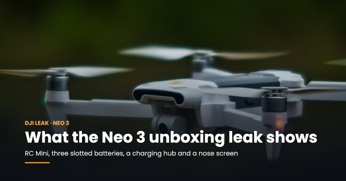 DJI Neo 3 Unboxing Leak: Three Batteries, a Nose Screen and the Slotted Battery Tops