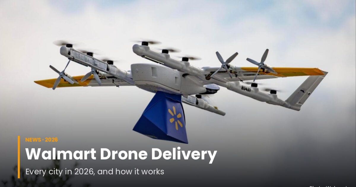Walmart Drone Delivery in 2026: Every Wing City, Denver and Seattle Next, and How It Works